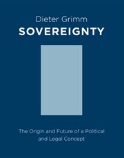 Sovereignty : The Origin and Future of a Political and Legal Concept cover image