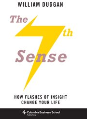 The 7th sense: how flashes of insight change your life cover image