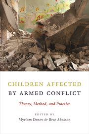 Children affected by armed conflict : theory, method, and practice cover image