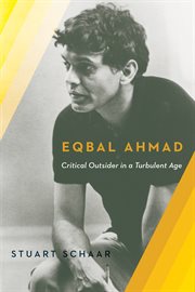 Eqbal Ahmad: critical outsider  in a turbulent age cover image