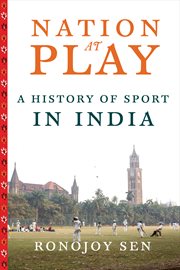 Nation at play: a history of sport in India cover image