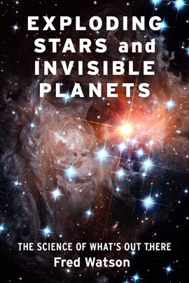 Cover image for Exploding Stars and Invisible Planets