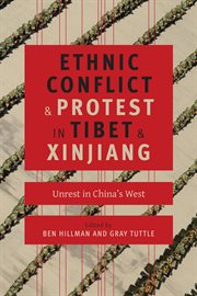 Ethnic conflict and protest in Tibet and Xinjiang : unrest in China's West cover image