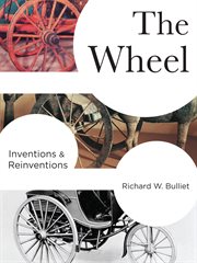The wheel: Inventions & reinventions cover image