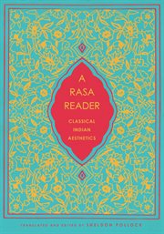 A rasa reader : classical Indian aesthetics cover image