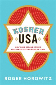 Kosher USA : how Coke became kosher and other tales of modern food cover image