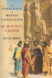 The emergence of Iranian nationalism : race and the politics of dislocation cover image