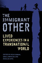 The immigrant other: lived experiences in a transnational world cover image