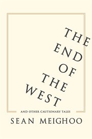 The end of the West and other cautionary tales cover image