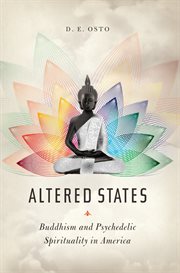 Altered states: Buddhism and psychedelic spirituality in America cover image