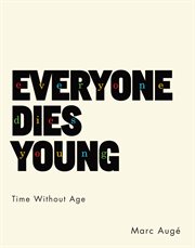 Everyone dies young: time without age cover image