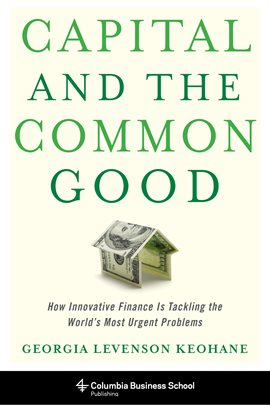 Cover image for Capital And The Common Good