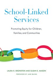 School-linked services: promoting equity for children, families, and communities cover image