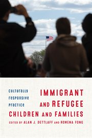 Immigrant and refugee children and families: culturally responsive practice cover image
