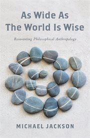 As wide as the world is wise: new directions in philosophical anthropology cover image