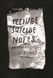 Teenage suicide notes: an ethnography of self-harm cover image