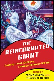 The reincarnated giant : an anthology of twenty-first-century Chinese science fiction cover image