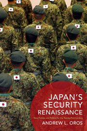 Japan's security renaissance: new policies and politics for the twenty-first-century cover image