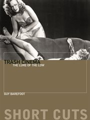 Trash cinema : the lure of the low cover image