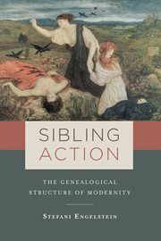 Sibling action : the genealogical structure of modernity cover image