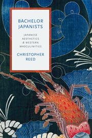 Bachelor Japanists: Japanese aesthetics and Western masculinities cover image