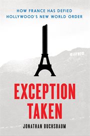 Exception taken: how France had defied Hollywood's new world order cover image