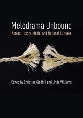 Cover image for Melodrama Unbound