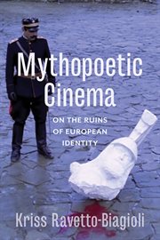 Mythopoetic cinema : on the ruins of European identity cover image