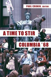 A time to stir : Columbia '68 cover image