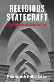 Religious statecraft : the politics of Islam in Iran cover image