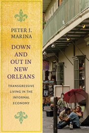 Down and out in New Orleans : notes from the urban underbelly cover image