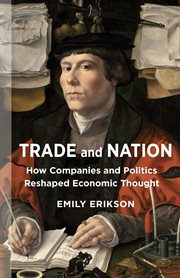 Trade and nation : how companies and politics reshaped economic thought cover image