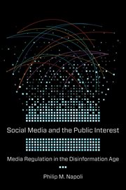 Social media and the public interest : media regulation in the disinformation age cover image
