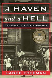 A haven and a hell : the ghetto in black America cover image