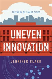 Uneven innovation : the work of smartcities cover image