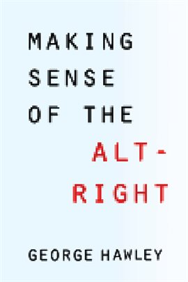 Cover image for Making Sense of the Alt-Right