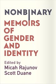 Nonbinary : memoirs of gender and identity cover image
