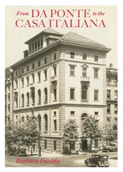 From Da Ponte to the Casa italiana : a brief history of Italian studies at Columbia University cover image