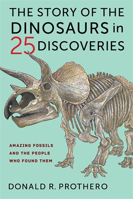 Cover image for The Story of the Dinosaurs in 25 Discoveries