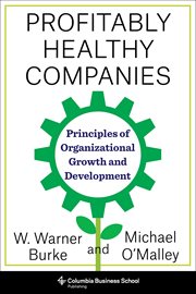Profitably healthy companies : principles of organizational growth and development cover image