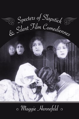 Cover image for Specters of Slapstick and Silent Film Comediennes
