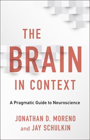 The brain in context : a pragmatic guide to neuroscience cover image