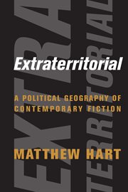 Extraterritorial : a political geography of contemporary fiction cover image