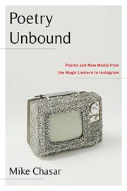 Poetry unbound. Poems and New Media from the Magic Lantern to Instagram cover image