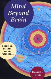 Mind beyond brain : Buddhism, science, and the paranormal cover image