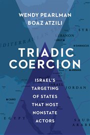Triadic coercion : Israel's targeting of states that host nonstate actors cover image
