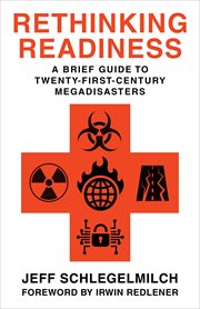 Rethinking readiness : a brief guide to twenty-first-centurymegadisasters cover image