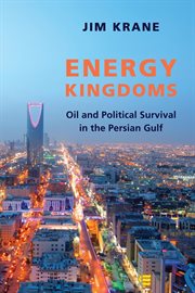 Energy kingdoms : oil and political survival in the Persian Gulf cover image