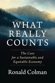What really counts : the case for asustainable and equitable economy cover image