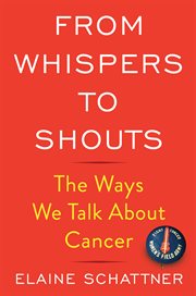 From whispers to shouts : the ways we talk about cancer cover image